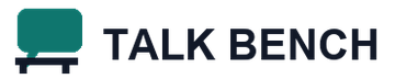 Talk Bench